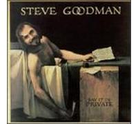 Goodman, Steve - Say It In Private