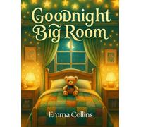 Goodnight,Big Room: A Sweet Bedtime Story for Toddlers, Preschool Kids, and Peaceful Sleep