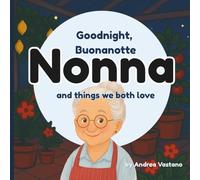 Goodnight Buonanotte Nonna and Things We Both Love: A Sweet Italian Bedtime Story for Toddlers and Babies | Bilingual Italian-English Children’s Book ... Nonna Gift, Baby Showers, Little Learners
