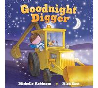 Goodnight Digger: The Perfect Bedtime Book!