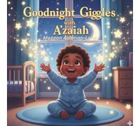 Goodnight Giggles with A’Zaiah: “A magical bedtime tradition created just for little dreamers.”