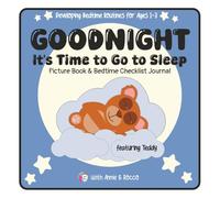 Goodnight It's Time to Go to Sleep: Developing Bedtime Routines for Ages 1-3, Picture Book & Checklist Journal