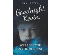 Goodnight Kevin, We'll See You in the Morning