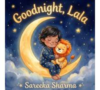Goodnight Lala: The Right Way to End the Day, A Gentle Bedtime Book for Little Ones