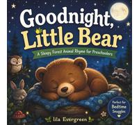 Goodnight, Little Bear: A Sleepy Forest Animal Rhyme for Preschoolers: 3