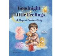 Goodnight Little Feelings: A Magical Bedtime Story