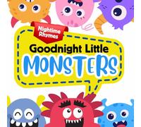Goodnight Little Monsters: Nightime Rhymes
