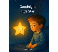 Goodnight little Star: A sweet bedtime story to fall asleep peacefully