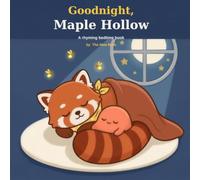 Goodnight, Maple Hollow: A Rhyming Bedtime Book for Toddlers and Kids Ages 1-4