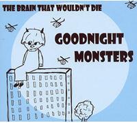 Goodnight Monsters - Brain That Wouldn't Die