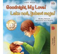 Goodnight, My Love! (English Bosnian Bilingual Children's Book)