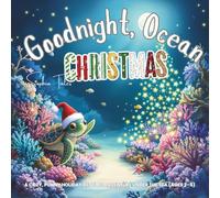 Goodnight, Ocean Christmas!: A Cozy, Punny Holiday Bedtime Adventure Under the Sea (Ages 2-5)