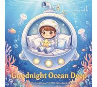Goodnight Ocean Deep: A Soothing Rhyming Ocean STEM Bedtime Book for Ages 2-5