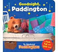 Goodnight, Paddington: A Push, Pull & Slide Book: A push and pull interactive board book about bedtime for young Paddington fans!