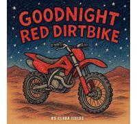 Goodnight Red Dirtbike: Dirtbike Book, Dirtbike Book For Kids, Dirtbike Bedtime Story