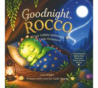 Goodnight, ROCCO: A Cozy Lullaby Adventure For Little Dreamers