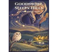 Goodnight ,Sleepy Hills: Two Little Bedtime Stories