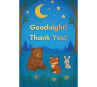 Goodnight! Thank You!: A Toddler's First Gratitude Journal
