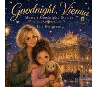 Goodnight, Vienna: A Bedtime Song for Little Dreamers
