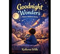 Goodnight Wonders: Modern Bedtime Stories