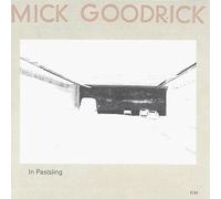 Goodrick, Mick - In Passing