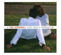 Goodwill - That Was A Moment