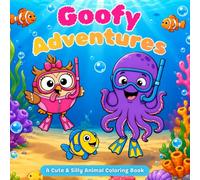 Goofy Adventures: A Cute & Silly Animal Coloring Book
