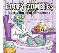 Goofy Zombies: Coloring Book for Adults and Teens | Silly & Cute Zombie Characters, Cozy Spooky Scenes, and Funny Hygge Designs for Relaxation