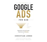 Google Ads für B2B: Optimiere nicht auf Leads. Optimiere auf Umsatz.