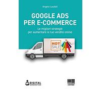 Google Ads per e-commerce. Le migliori strategie per aumentare le tue vendite online