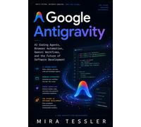 Google Antigravity: AI Coding Agents, Browser Automation, Gemini Workflows, and the Future of Software Development