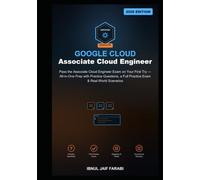 Google Associate Cloud Engineer Study Guide 2026: Pass the Associate Cloud Engineer Exam on Your First Try - All-in-One Prep with Practice Questions, a Full Practice Exam & Real-World Scenarios