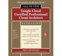 Google Cloud Certified Professional Cloud Architect All-in-One Exam Guide
