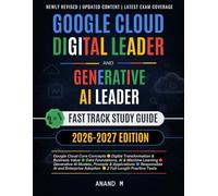 Google Cloud Digital Leader and Generative AI Leader - 2-in-1 Fast Track Study Guide