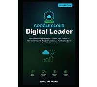 Google Cloud Digital Leader Study Guide 2026: Pass the Cloud Digital Leader Exam on Your First Try - All-in-One Prep with Practice Questions, a Full Practice Exam & Real-World Scenarios