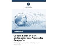 Google Earth in der pädagogischen Praxis der Geografie: Überlegungen zur Integration von Lehrplan und Technologien