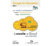 Google for Education - Vol. 1: La scuola in Cloud