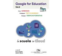 Google for Education - Vol. 2: La scuola in Cloud