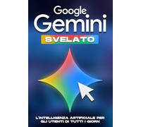 Google Gemini svelato: L'intelligenza artificiale per gli utenti di tutti i giorni