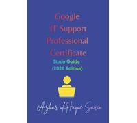 Google IT Support Professional Certificate: Study Guide (2026 Edition)