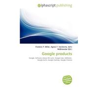 Google products: Google, Software release life cycle, Google Labs, AdWords, Google Earth, Google Desktop, Google Chrome
