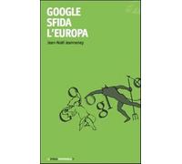 Google sfida l'Europa - Jeanneney Jean-Noël