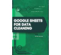 Google Sheets for Data Cleaning: Your Road from Novice to Skilled Professional