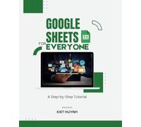 Google Sheets for Everyone: A Step-by-Step Tutorial