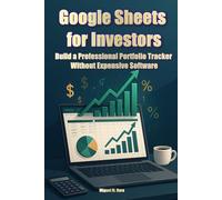 Google Sheets for Investors. Build a Professional Portfolio Tracker Without Expensive Software