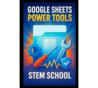 Google Sheets Power Tools: Cloud-Based Productivity for Profit