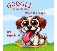 Googli The Goofy Dog: Meets His People: 1