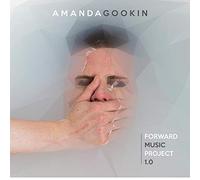 `Gookin, Amanda` Forward Music Project 1.0 CD NUOVO