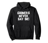Gooners Never Say Die! - Divertente dicendo novità Gooning Guys Men Felpa con Cappuccio