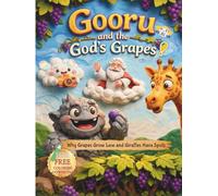 Gooru and the God’s Grapes!: Why Grapes Grow Low and Giraffes Have Spots